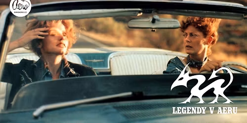 Legendy v Aeru | Thelma a Louise 