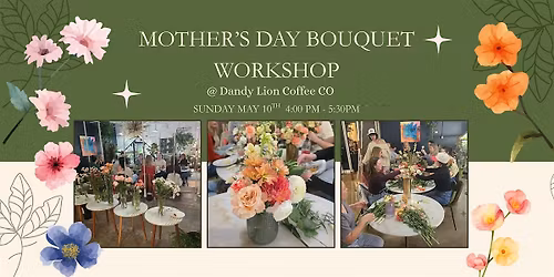Mother's Day Bouquet Workshop