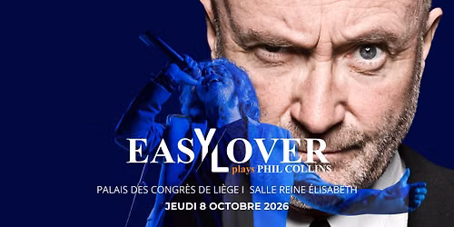 EASY LOVER plays PHIL COLLINS - LIEGE PALAIS DES CONGRES — Palais des Congrès de Liège