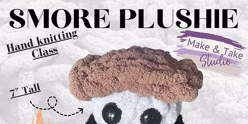 S'more Plushie Handknitting Class