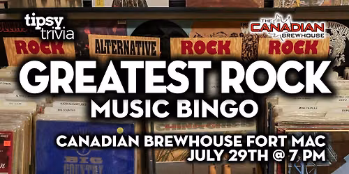 Fort McMurray: Canadian Brewhouse - Greatest Rock Music Bingo - Jul 29, 7pm