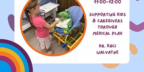 Cove Connections: Supporting Kids & Caregivers Through Medical Play