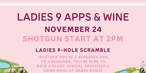 Ladies 9 Apps & Wine Golf Scramble