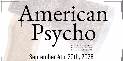 OCTA Presents: "American Psycho" - Opening Weekend