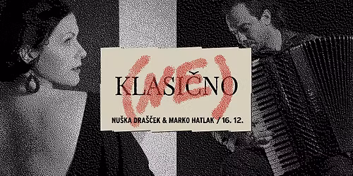 (Ne)Klasi\u010dno: Nu\u0161ka Dra\u0161\u010dek in Marko Hatlak @ Kino \u0160i\u0161ka