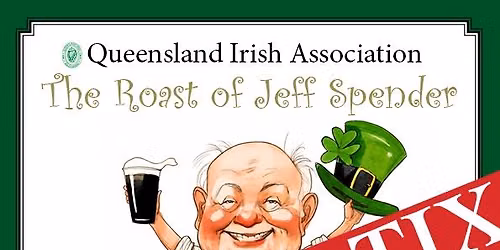 Queensland Irish Association presents The Roast of Jeff Spender