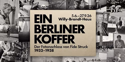Ausstellungser\u00f6ffnung: Ein Berliner Koffer. Der Fotonachlass von Fide Struck 1932-1938