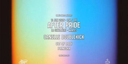 AFTER PRIDE - OPEN AIR - CANELLE DOUBLEKICK \/ OUT OF BODY \/ PRINC3KX \/ SOEURS MALSAINES