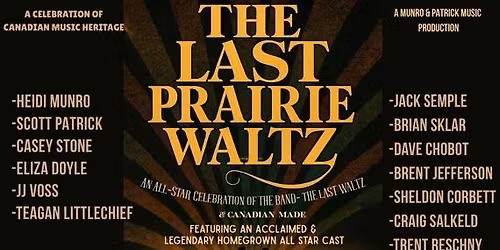 THE LAST PRAIRE WALTZ - Tribute To THE BAND & THE LAST WALTZ 50th Anniversary -ALL STAR LINEUP