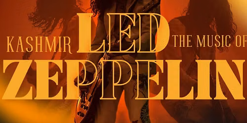 KASHMIR: THE MUSIC OF LED ZEPPELIN