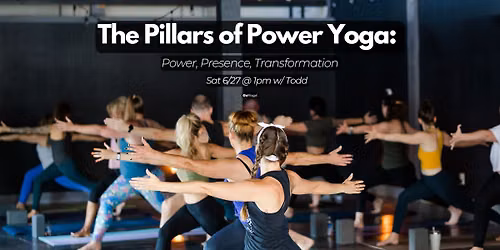 The Pillars of Power Yoga: Power, Presence, Transformation