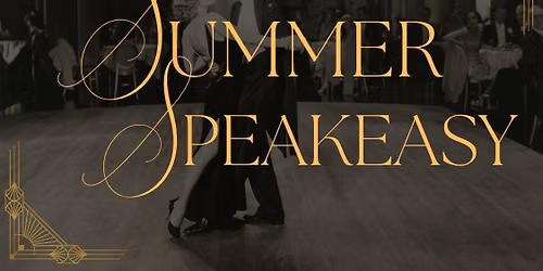END OF SUMMER SPEAKEASY