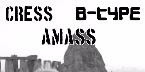Cress \/\/ B-Type \/\/ Amass - The Bunker, Sunderland