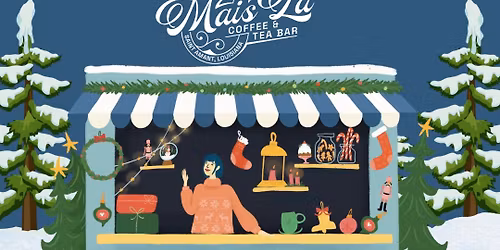 Saturday Holiday Pop Up at Mais La Coffee and Tea