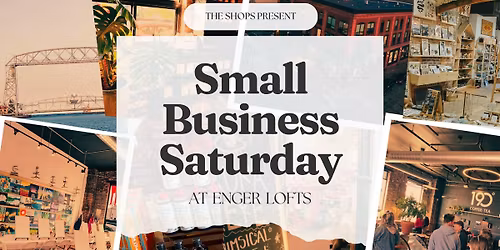 \ud83c\udf81 Small Business Saturday at Enger Lofts Marketplace