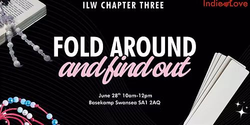 ILW Chapter Three: Fold around and find out (bookmark making session)