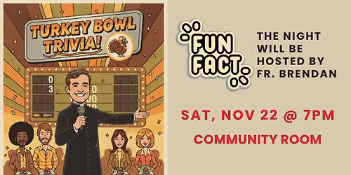 Turkey Trivia Bowl with Fr. Brendan