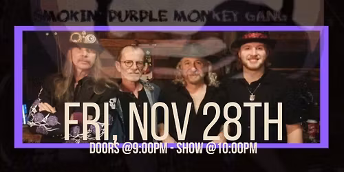 Smokin' Purple Monkeys - Nov 28th