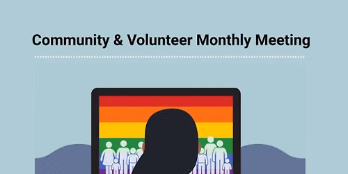 Community & Volunteer Monthly Meeting All Are Welcome