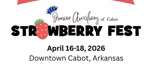 Strawberry Festival 2026 - Cabot, AR