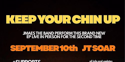 KEEP YOUR CHIN UP: SECOND DATE TO HEAR THE NEW JMAES EP