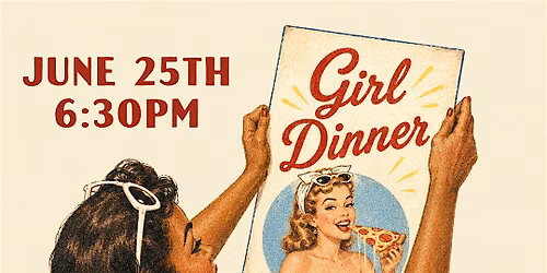 Girl Dinner