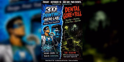 3D Printing Hero Lab + Dental Gore N Tell \u2014 One Day. Two Events.