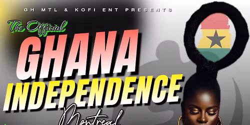 GHANA INDEPENCE MONTREAL