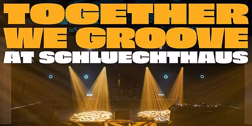 Together we groove at Schluechthaus