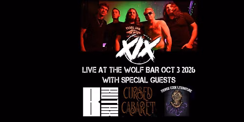 XIX @ THE WOLF W\/ BRUTAX, CURSED CABARET, AND MORSE CODE LITERATURE