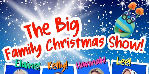 The Big Family Christmas Show! (EXTRA SHOW)