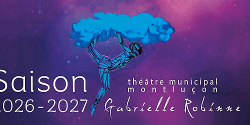 Pr\u00e9sentation de saison 2026-2027 Th\u00e9\u00e2tre Gabrielle Robinne