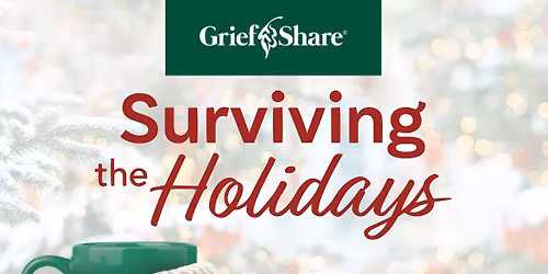 Surviving the Holidays - GriefShare