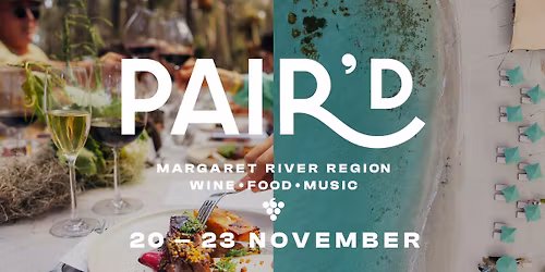Pair'd Margaret River Region - Wine & Food Festival