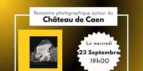 Rencontre photo autour du ch\u00e2teau de Caen