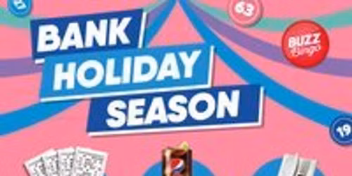 Bank Holiday Season - Buzz Bingo Barnsley 04\/05
