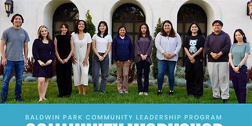 Baldwin Park Community Leadership Program: Workshop