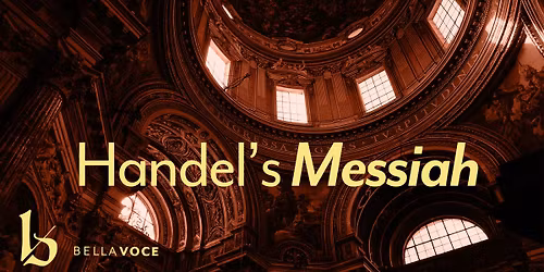 Bella Voce presents Handel\u2019s Messiah