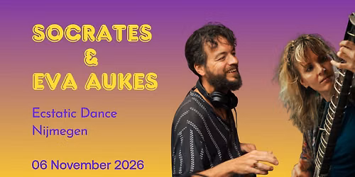 Ecstatic Dance Nijmegen \u2502 SOCRATES & EVA AUKES (live) \u2502 06\/11