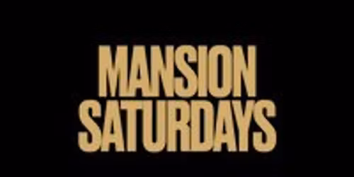Mansion Saturdays