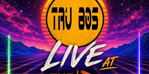 TRU 80s With Support From Made In The 80s