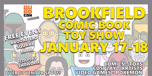 Brookfield Comic & Toy Show January 17-18 '26  - Free Event @ Brookfield Square Mall