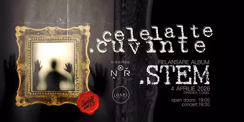 Celelalte Cuvinte - Relansare album "Stem"