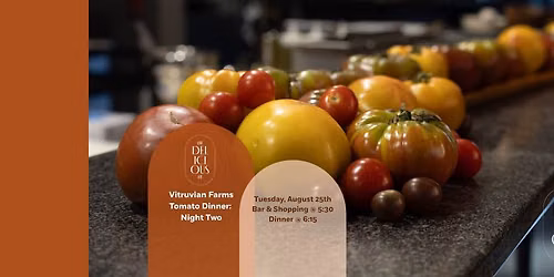 Vitruvian Farms Tomato Dinner: Night Two