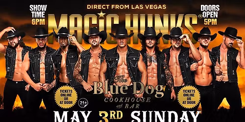 May 3rd: Boca Raton, FL - MAGIC HUNKS\u00ae AUSTRALIAN TAKEOVER at Blue Dog