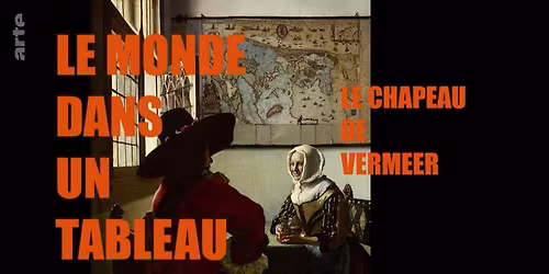 \ud83c\udfac Projection LE MONDE DANS UN TABLEAU : Le chapeau de Vermeer