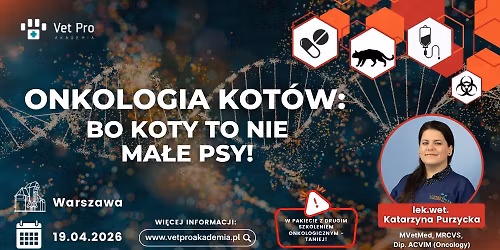WARSZTATY: Onkologia kot\u00f3w: bo koty to nie ma\u0142e psy!