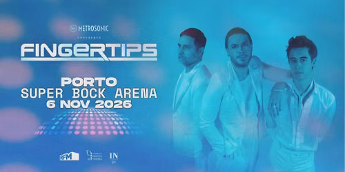 Fingertips | Super Bock Arena - Porto — Super Bock Arena