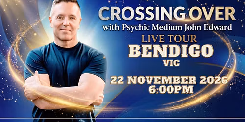 Crossing Over with Psychic Medium John Edward live in Bendigo, VIC!