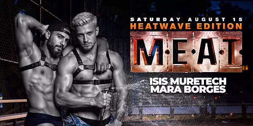 M.E.A.T. HEATWAVE EDITION
